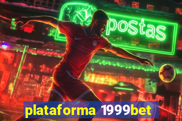 plataforma 1999bet